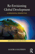 Re-Envisioning Global Development: A Horizontal Perspective