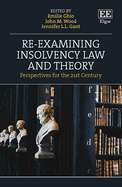 Re-Examining Insolvency Law and Theory: Perspectives for the 21st Century