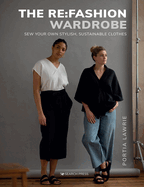 Re: Fashion Wardrobe, the: Sew Your Own Stylish, Sustainable Clothes