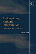 Re-imagining Heritage Interpretation: Enchanting the Past-future