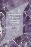 Re-Imagining Schooling for Education: Socially Just Alternatives