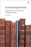 Re-Inventing the Book: Challenges from the Past for the Publishing Industry