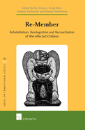 Re-Member: Rehabilitation, Reintegration and Reconciliation of War-Affected Children Volume 11
