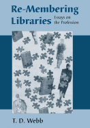 Re-Membering Libraries: Essays on the Profession