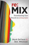 RE: Mix: Transitioning Your Church to Living Color