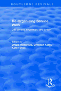 Re-organising Service Work: Call Centres in Germany and Britain
