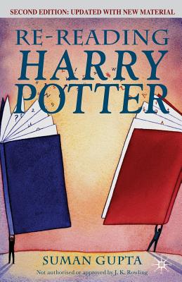Re-Reading Harry Potter - Gupta, Suman