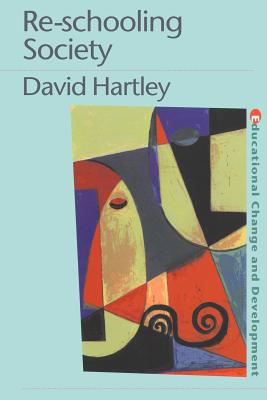 Re-schooling Society - Hartley, David