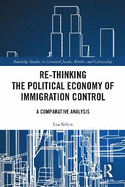 Re-thinking the Political Economy of Immigration Control: A Comparative Analysis