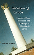 Re-Visioning Europe: Frontiers, Place Identities and Journeys in Debatable Lands