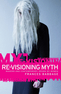 Re-Visioning Myth CB: Modern and Contemporary Drama by Women