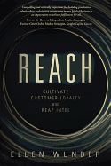 Reach: Cultivate Customer Loyalty and Reap Intel