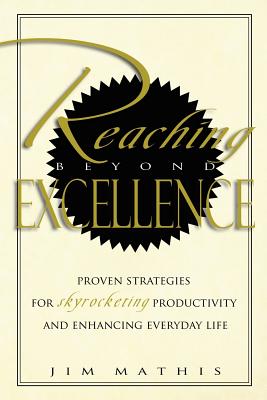 Reaching Beyond Excellence - Mathis, Jim
