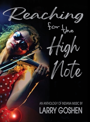 Reaching for the High Note: An Anthology of Indiana Music - Goshen, Larry