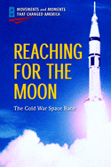 Reaching for the Moon: The Cold War Space Race