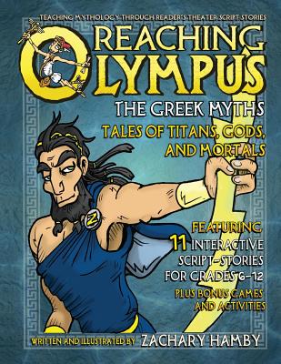 Reaching Olympus, The Greek Myths: Tales of Titans, Gods, and Mortals - Hamby, Rachel (Editor)