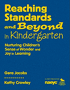 Reaching Standards and Beyond in Kindergarten: Nurturing Children s Sense of Wonder and Joy in Learning