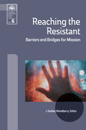 Reaching the Resistant: Barriers and Bridges for Mission