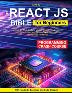 React JS for Beginners: Step-By-Step Guide For Beginner To Learn React JS