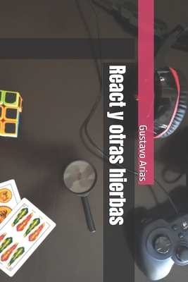 React y otras hierbas - Arias, Gustavo