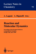Reaction and Molecular Dynamics: Proceedings of the European School on Computational Chemistry, Perugia, Italy, July (1999)