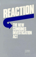 Reaction : the New Combines Investigation Act