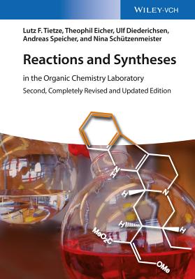 Reactions and Syntheses: In the Organic Chemistry Laboratory - Tietze, Lutz F, and Eicher, Theophil, and Diederichsen, Ulf