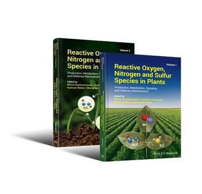 Reactive Oxygen, Nitrogen and Sulfur Species in Plants: Production, Metabolism, Signaling and Defense Mechanisms - Hasanuzzaman, Mirza (Editor), and Fotopoulos, Vasileios (Editor), and Nahar, Kamrun (Editor)