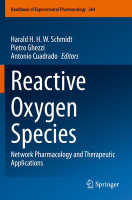 Reactive Oxygen Species: Network Pharmacology and Therapeutic Applications - Schmidt, Harald H. H. W. (Editor), and Ghezzi, Pietro (Editor), and Cuadrado, Antonio (Editor)