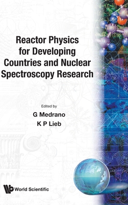 Reactor Physics for Developing Countries and Nuclear Spectroscopy Research - Lieb, Klaus-Peter, and Medrano, G