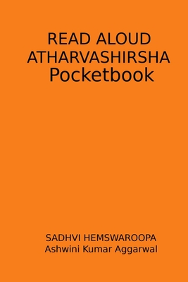 Read Aloud Atharvashirsha Pocketbook - Aggarwal, Ashwini Kumar, and Hemswaroopa, Sadhvi