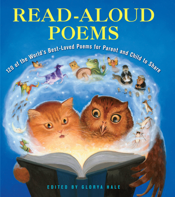 Read-Aloud Poems: 50 of the World's Best-Loved Poems for Parent and Child to Share - Hale, Glorya