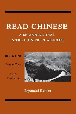 Read Chinese, Book One: A Beginning Text in the Chinese Character - Wang, Fred Fang-Yu