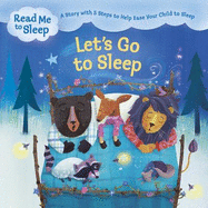 Read Me to Sleep: Let's Go to Sleep: A Story with Five Steps to Help Ease Your Child to Sleep