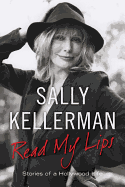 Read My Lips: Stories of a Hollywood Life
