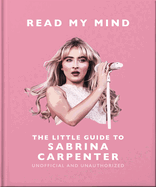 Read My Mind: The Little Guide to Sabrina Carpenter