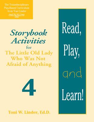 Read, Play, and Learn!(r) Module 4: Storybook Activities for the Little Old Lady Who Was Not Afraid of Anything - Linder, Toni