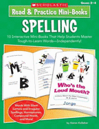 Read & Practice Mini-Books: Spelling, Grades 2-4: 10 Interactive Mini-Books That Help Students Master Tough-To-Teach Words-Independently!