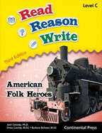 Read Reason Write: American Folk Heroes, Level C (Grade 3)