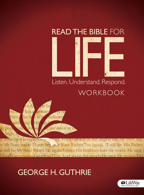 Read the Bible for Life - Workbook: Listen. Understand. Respond - Guthrie, George H
