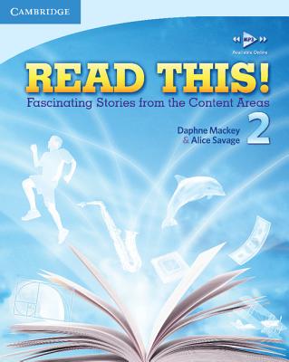 Read This! Level 2 Student's Book: Fascinating Stories from the Content Areas - Savage, Alice, and Mackey, Daphne