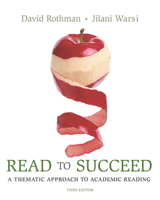 Read to Succeed: A Thematic Approach to Academic Reading - Rothman, David, and Warsi, Jilani