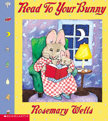 Read to Your Bunny - Wells, Rosemary