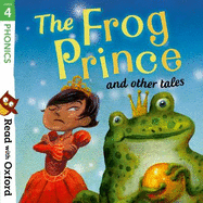 Read with Oxford: Stage 4: Phonics: The Frog Prince and Other Tales