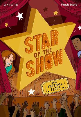 Read Write Inc. Fresh Start Readers: Book 6: Star of the Show & Football Flops - Miskin, Ruth (Series edited by), and Bradbury, Adrian, and Burchett, Jan