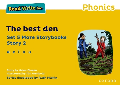 Read Write Inc Phonics: Yellow Set 5 More Storybook 2 The best den - Miskin, and Archbold, and Dineen