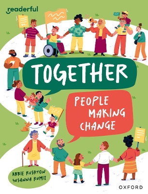 Readerful Independent Library: Oxford Reading Level 12: Together: People making change - Rushton, Abbie