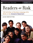 Readers at Risk: 160 Activities to Develop Language Arts Skills in the Inclusive Classroom: Grades 9-12