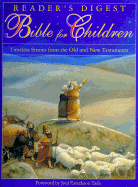 Reader's Digest Bible for Children: Timeless Stories from the Old and New Testament - Delval, Marie-Helene (Retold by), and Tada, Joni Eareckson (Foreword by)