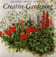 Reader's Digest Guide to Creative Gardening - Reader's Digest, and Dolezal, Robert, and Editors, Of Readers Digest